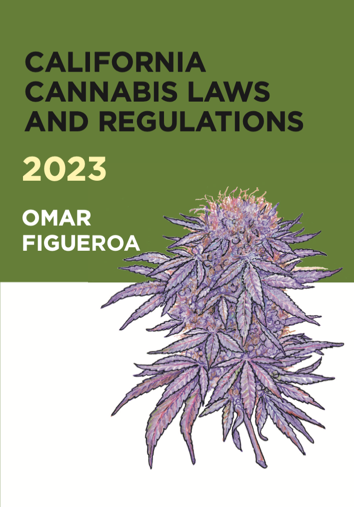 2023 California Cannabis Laws and Regulations by Omar Figueroa